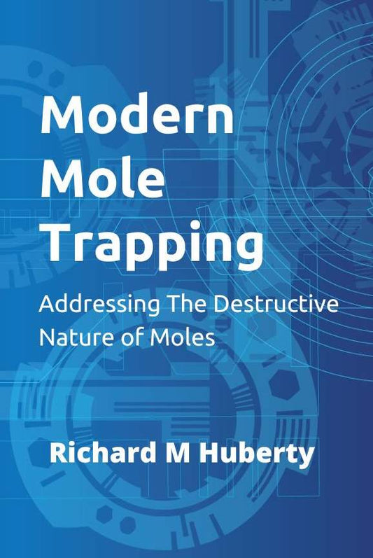 Modern Mole Trapping: Addressing The Destructive Nature of Moles