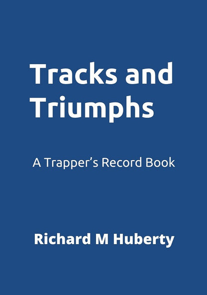 Tracks and Triumphs: A Trapper's Record Book